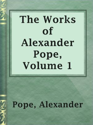 cover image of The Works of Alexander Pope, Volume 1